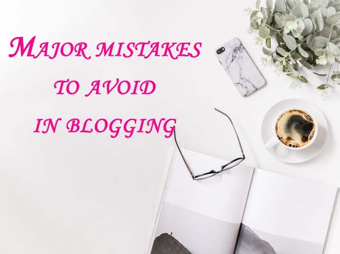 Mistakes to avoid in blogging