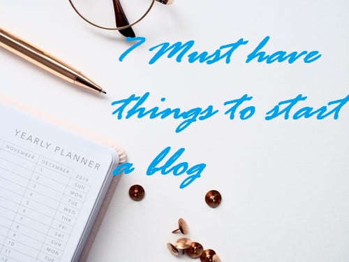 Must have things to start a blog