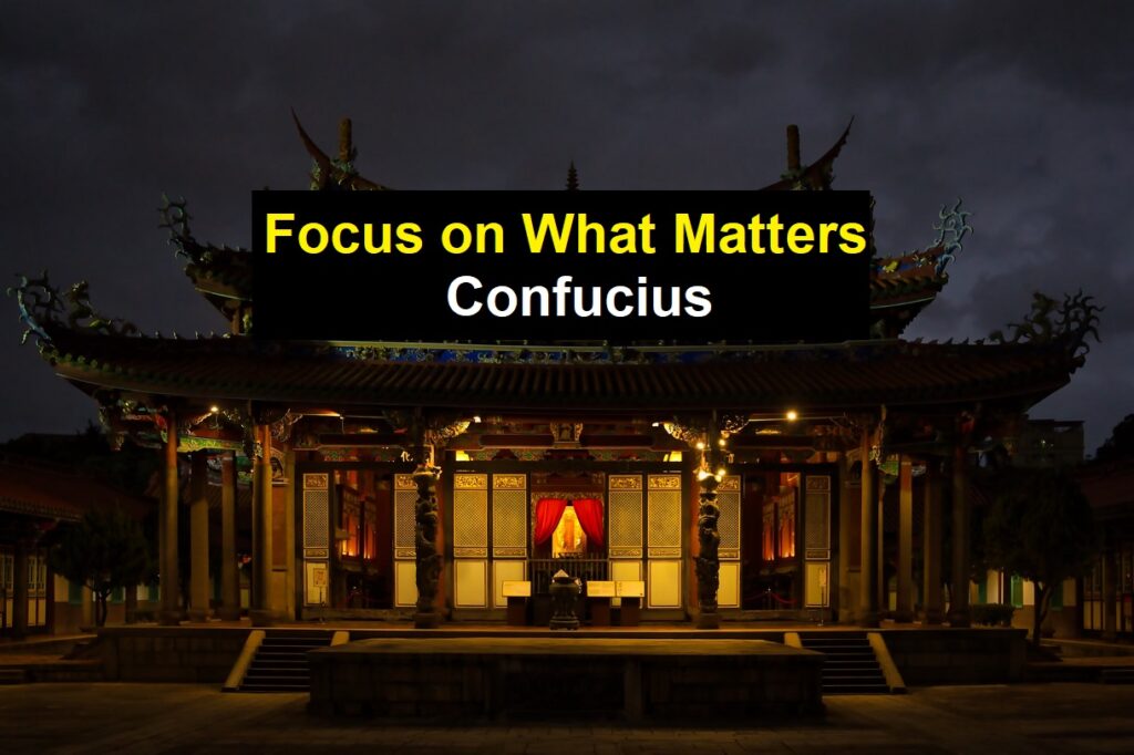 Focus on What Matters: Confucius