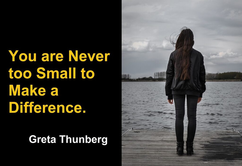You are Never too Small to Make a Difference